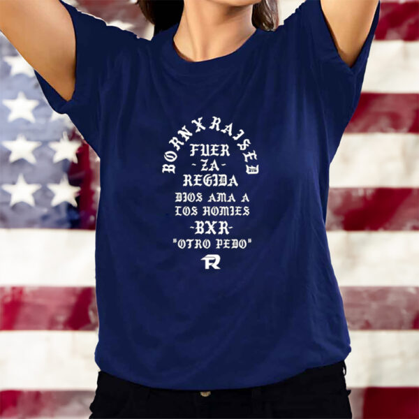 Born X Raised Fuerza Regida Memorial T-Shirts