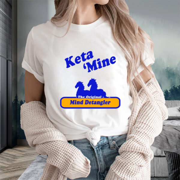 Keta Mine The Mind Detangler T-Shirts