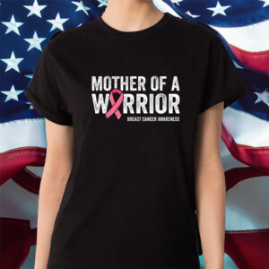 Mother Of A Warrior Shirt Women Breast Cancer Daughter Shirt