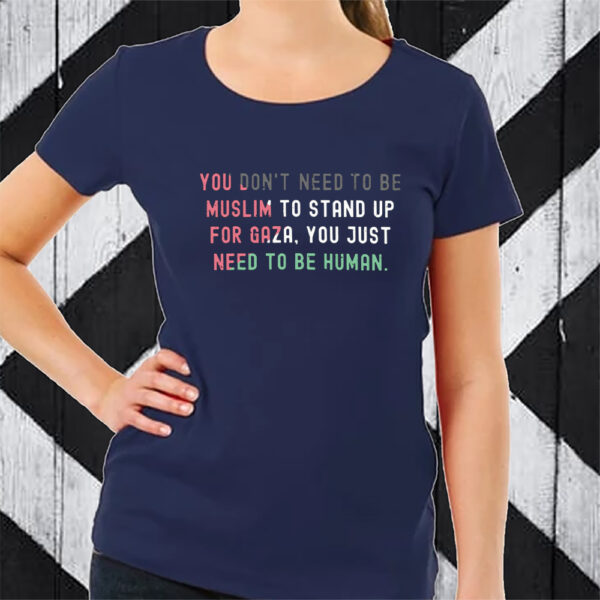 Palestine You Don’t Need To Be Muslim Tshirt