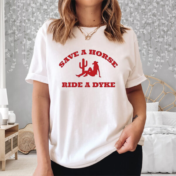 Save A Horse Ride A Dyke Shirt