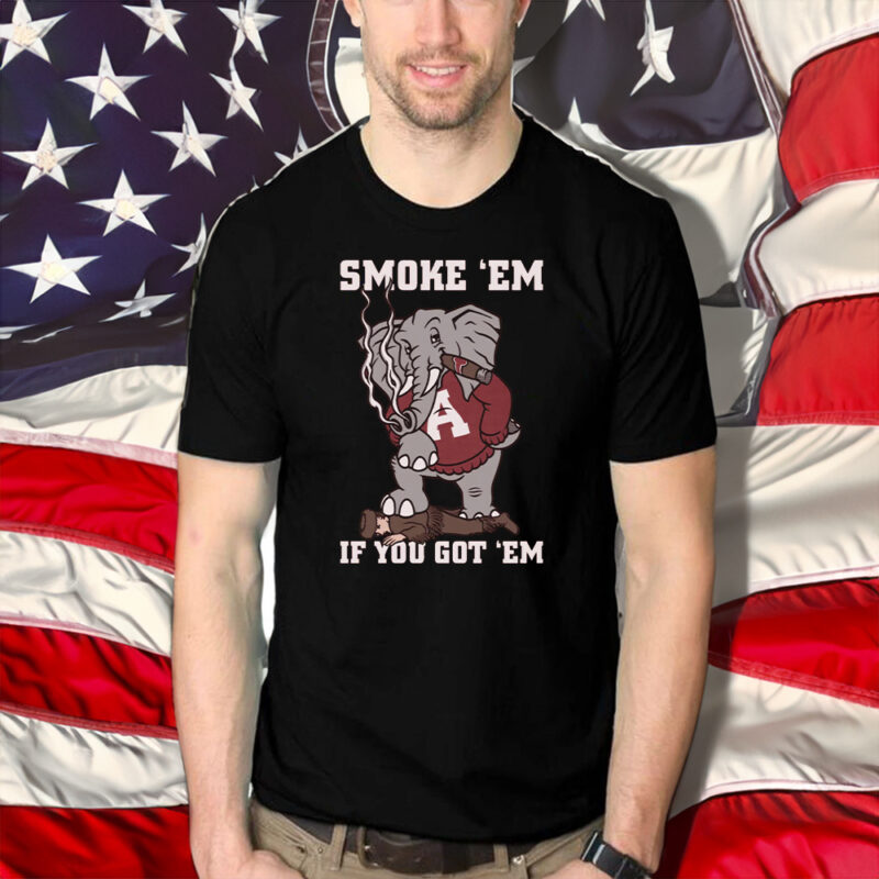 Smoke Em If You Got Em T-Shirt