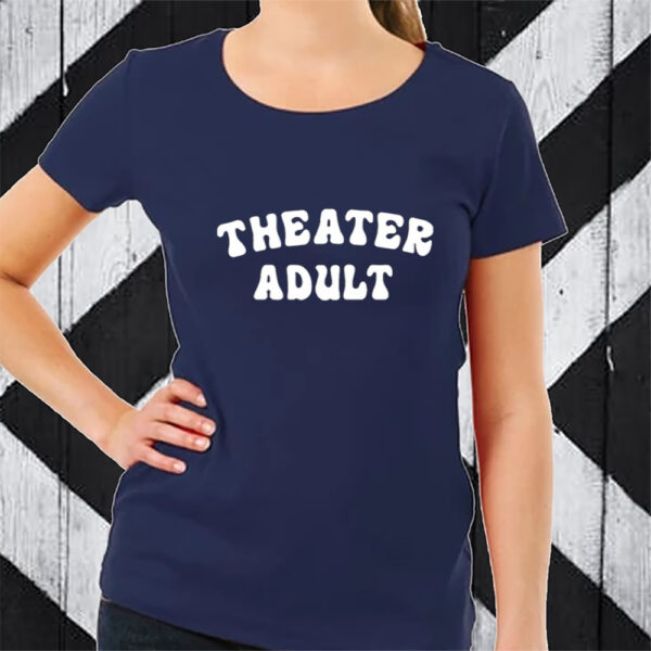 Theater Adult Tshirt