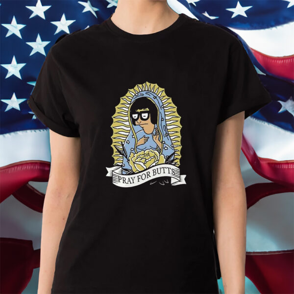 Tina Belcher Pray For Butts Shirt