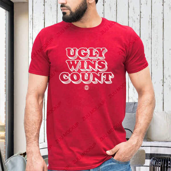 Ugly Wins Count Shirt