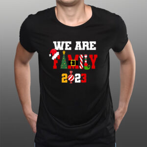 We Are Family 2023 Happy Family Christmas T-Shirts