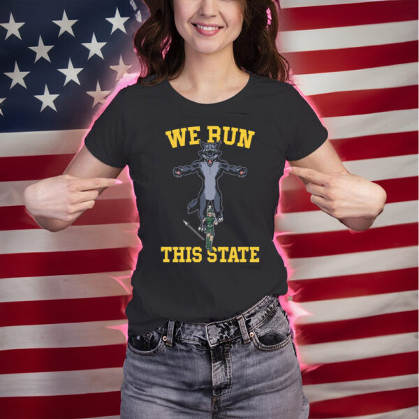 We Run This State Mi Shirt