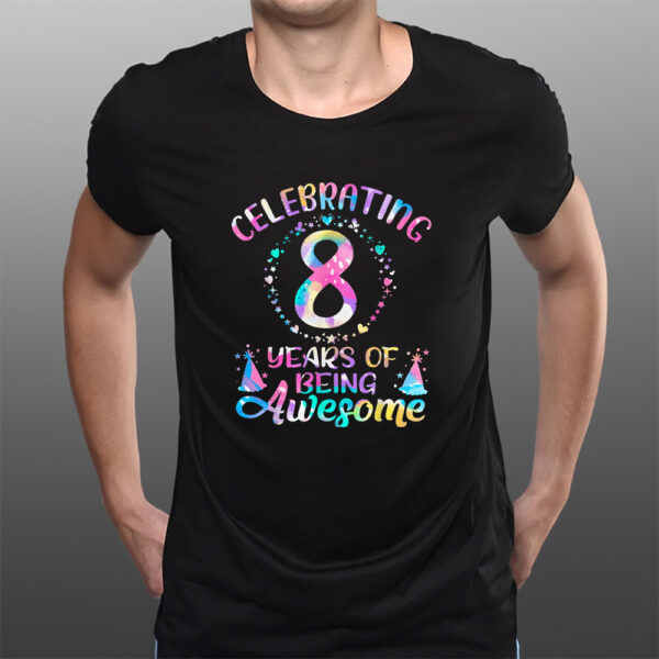 8 Years Of Being Awesome 8 Years Old 8Th Birthday Tie Dye T-Shirts