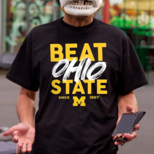 Beat Ohio State Michigan Since 1897 Shirt