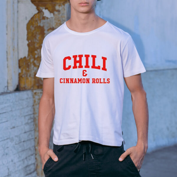 Chili &Amp; Cinnamon Rolls Shirt