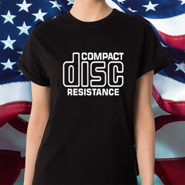 Compact Disc Resistance Shirts