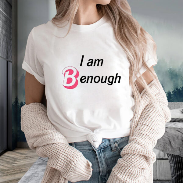 I Am Benough Barbie T-Shirts