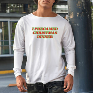 I Pregamed Chistmas Dinner Shirt-Unisex T-Shirt1