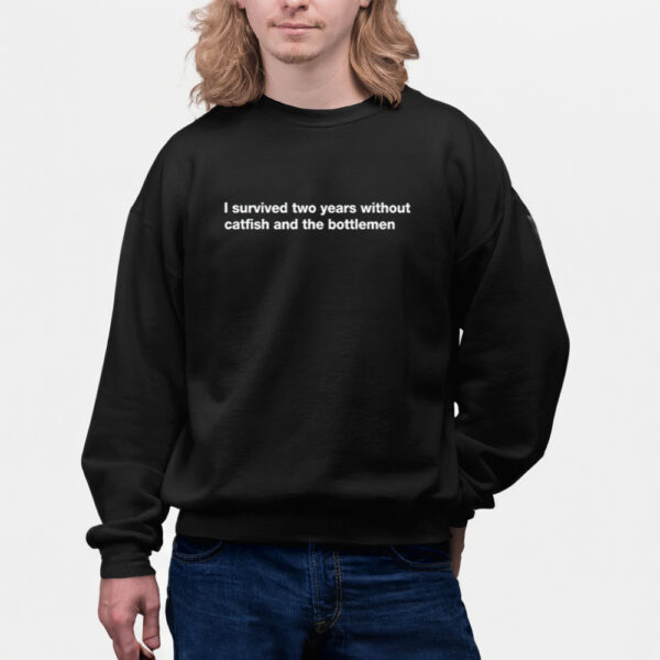 I Survived Two Years Without Catfish And The Bottlemen Shirt-Unisex T-Shirts