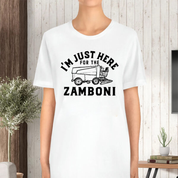 I'M Just Here For The Zamboni Tshirt