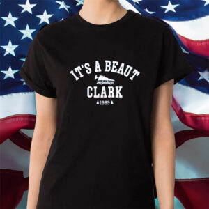 It’s A Beaut Clark 1989 Shirts