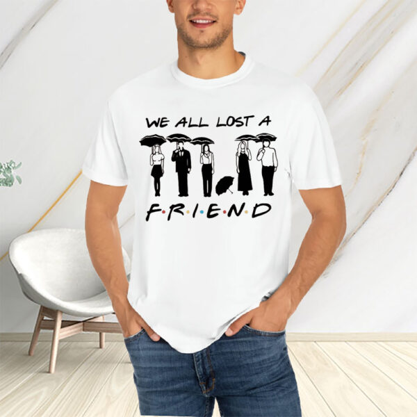 Matthew Perry We All Lost A Friend Hoodie Chandler Bing Friends Sweat T-Shirts