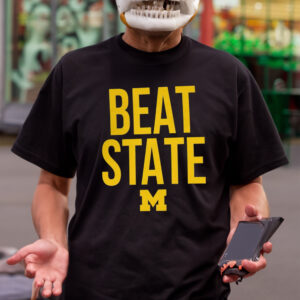 Michigan Beat State Shirt