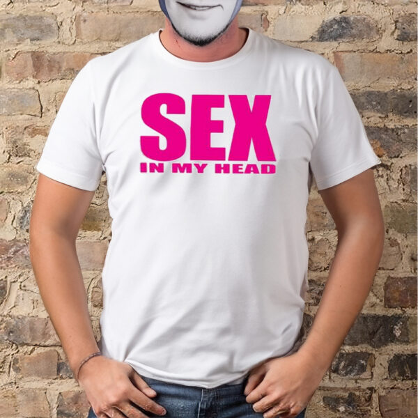 Rei Ochya Sex In My Head Shirt