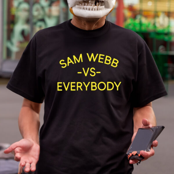 Sam Webb Vs Everybody Shirt