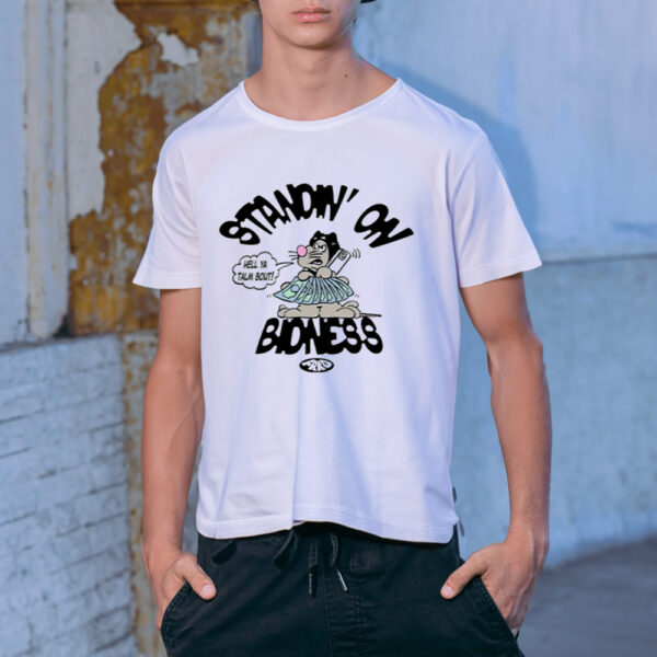 Standin On Bidness-Unisex T-Shirt