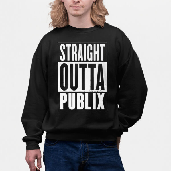 Straight Outta Publix Shirts