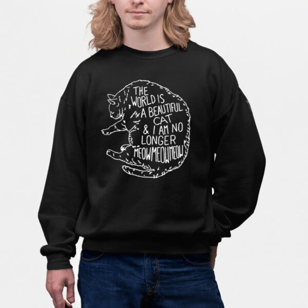 The World Is A Beautiful Cat I Am No Longer Meow Meow Shirts