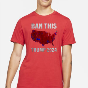 BAN THIS TRUMP 2024 SHIRTS1