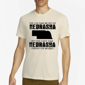 Can’t take Nebraska out of me classic t-shirt