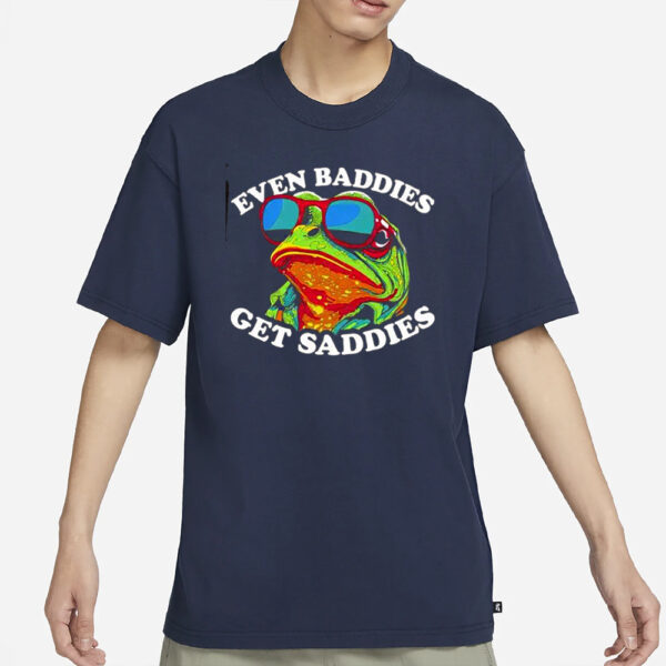 Even Baddies Get Saddies Shirt1