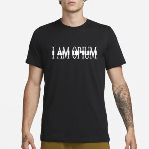 I Am Opium T-Shirt-Unisex T-Shirt1