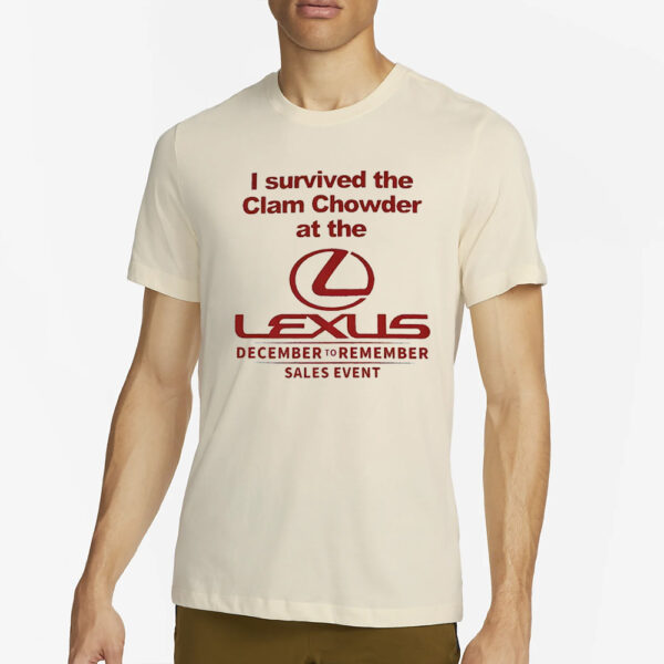 I Survived The Clam Chowder At The Lexus T-Shirt2