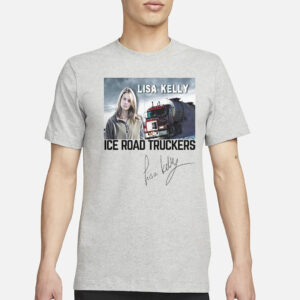 Lisa Kelly Ice Road Truckers T-Shirt3