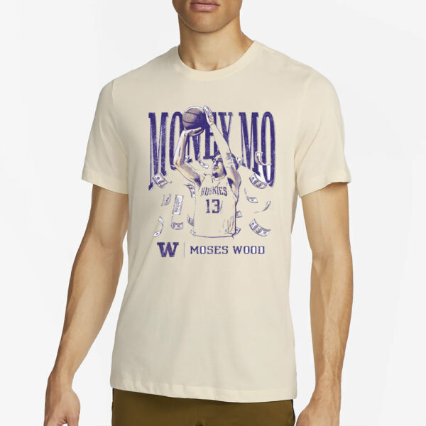 Moses Wood Money Mo Washington Huskies Basketball T-Shirt4