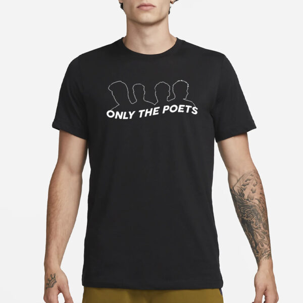 Only The Poets T-Shirt1