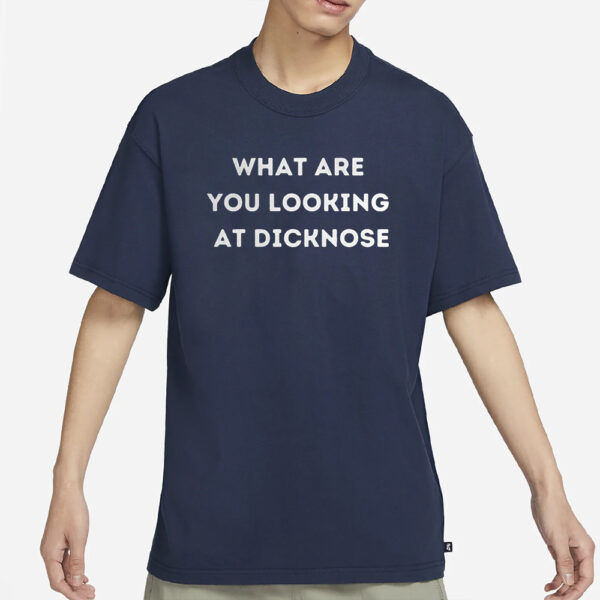 Rob Mcelhenney What Are You Looking At Dicknose Shirt1