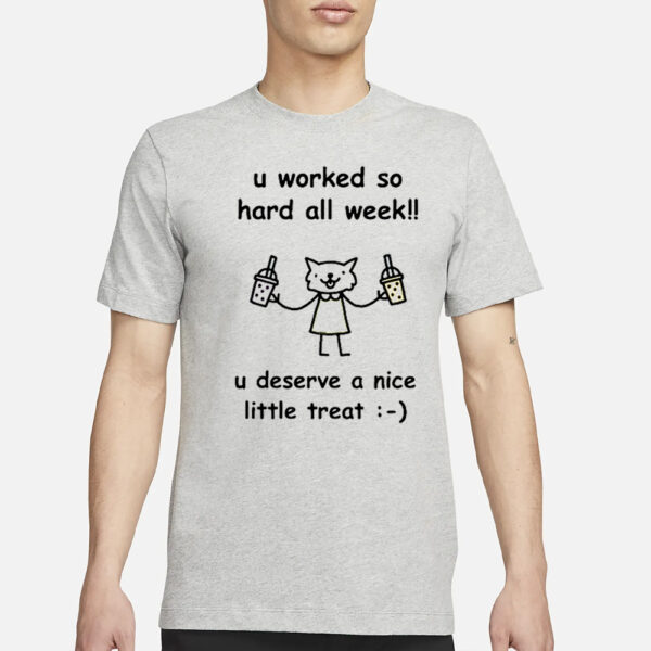 Stinky Katie U Worked So Hard All Week U Deserve A Nice Little Treat T-Shirt3