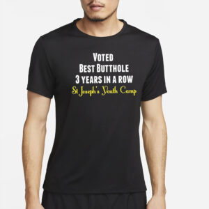 Voted Best Butthole 3 Years In A Row T-Shirt2