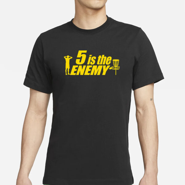 5 Is The Enemy Disc Golf T-Shirt, Parody Of 5 Hour Energy