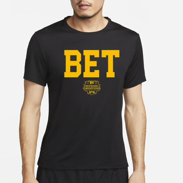 Bet National Champions 2023 Michigan Football T-Shirt2