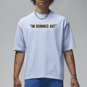 Butch Bechtold I’m Bummed AHT T-Shirt3