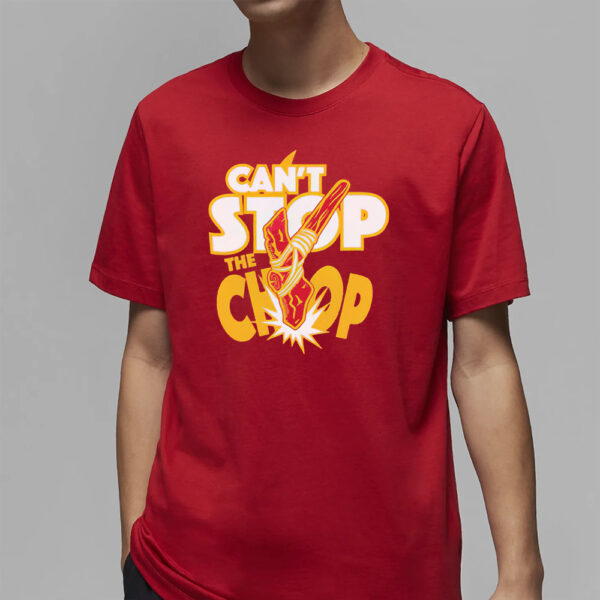 Can’t Stop The Chop Shirt2