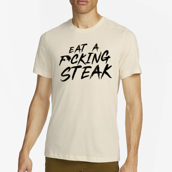 Carnivore_Jt Eat A Fucking Steak T-Shirt2