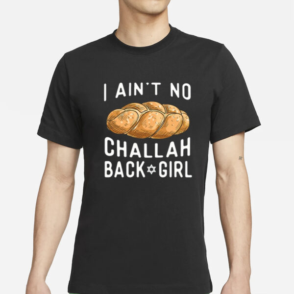 Coolriderr Wearing I Ain'T No Challah Back Girl T-Shirt