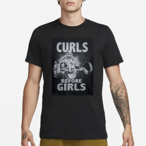 Curls Before Girls T-Shirt3