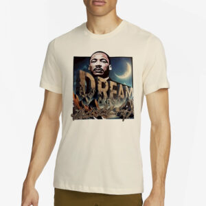 Dream like Martin Luther King black history T-Shirt4