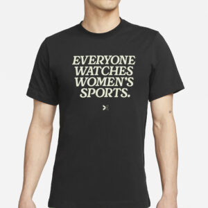 EVERYONE WATCHES WOMEN’S SPORTS T-SHIRTS