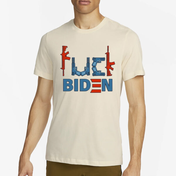 Fuck Biden Guns T-Shirt4