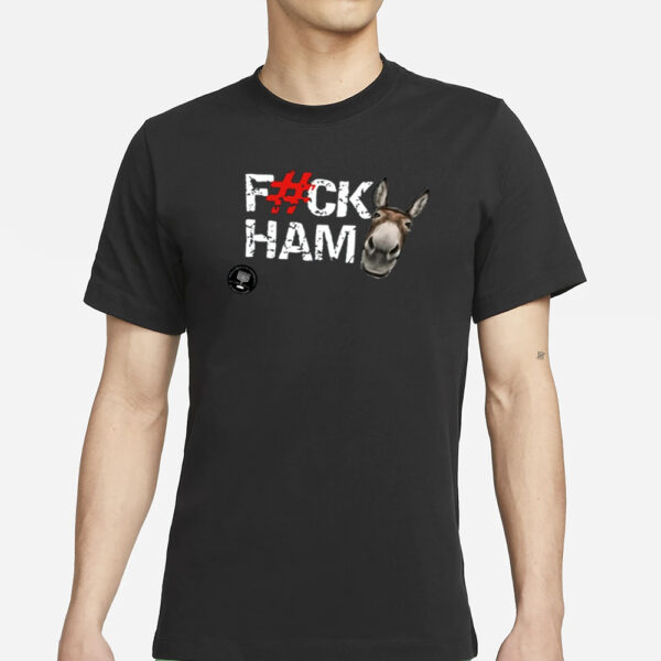 Fuck Ham-Ass T-Shirts