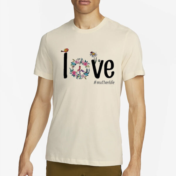 Funny Love Mother Life Birthday T-Shirt2